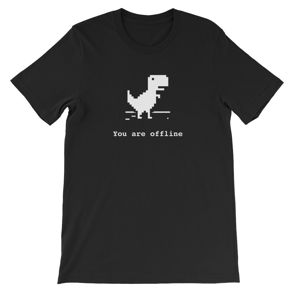 You Are Offline T-Shirt