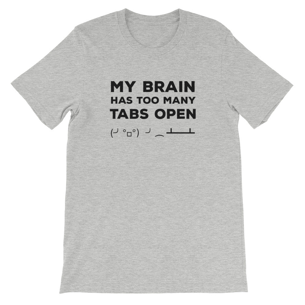 My Brain Has Too Many Tabs Open T-Shirt