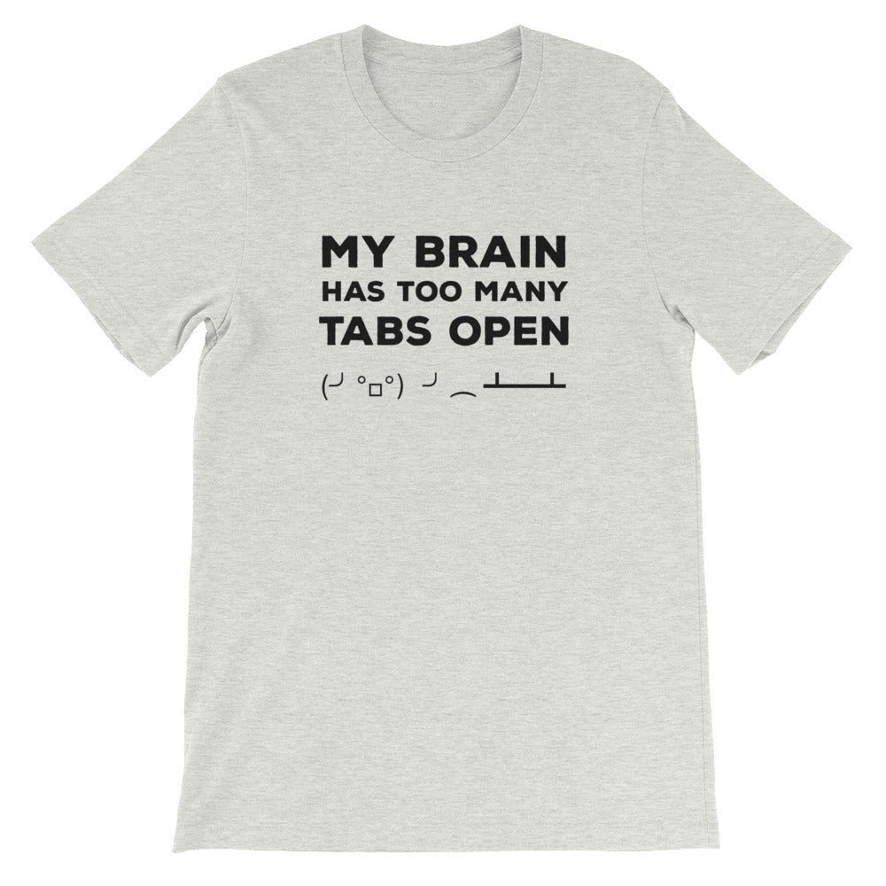 My Brain Has Too Many Tabs Open T-Shirt